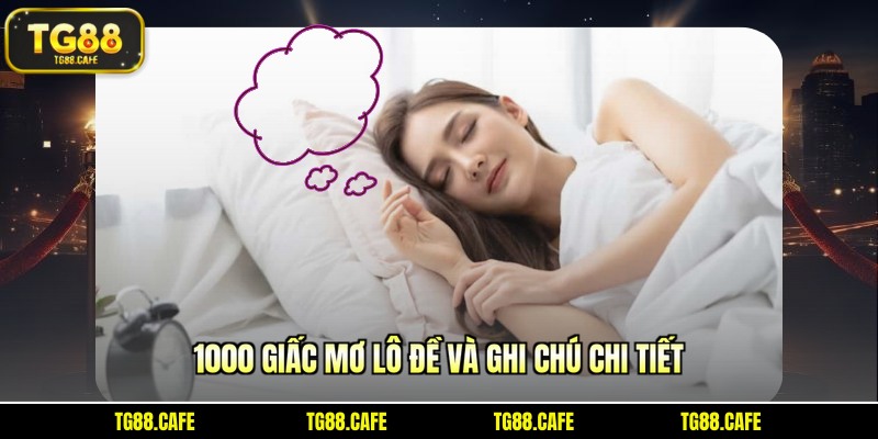 1000 giấc mơ lô đề và ghi chú chi tiết