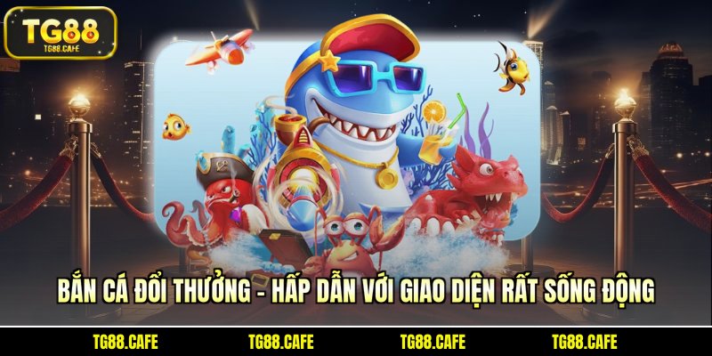 bắn cá đổi thưởng