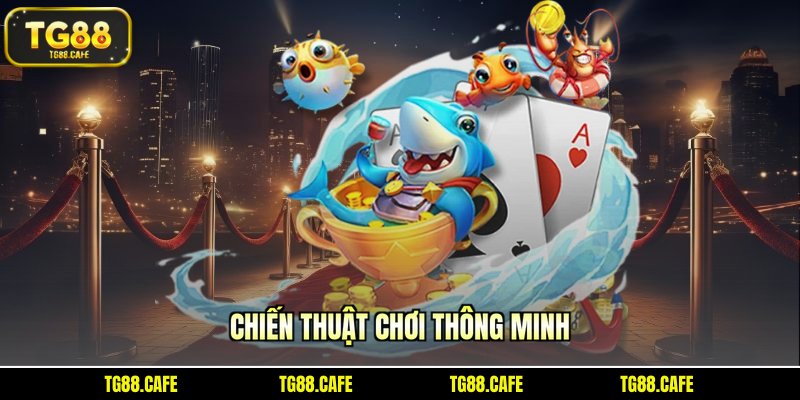Chiến thuật chơi thông minh