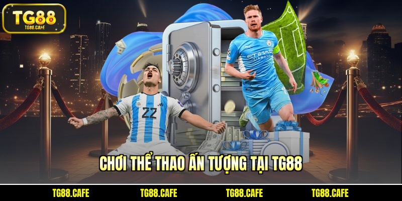 Chơi thể thao ấn tượng tại TG88