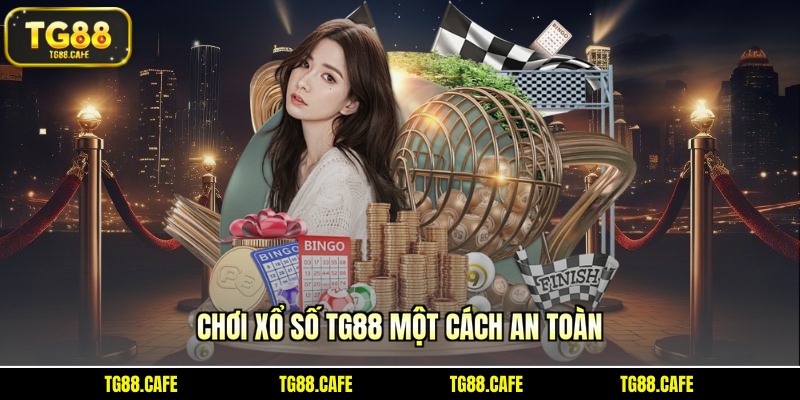 Chơi xổ số TG88 một cách an toàn