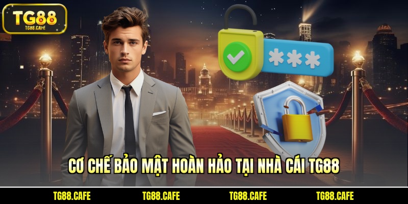 Cơ chế bảo mật hoàn hảo tại nhà cái TG88
