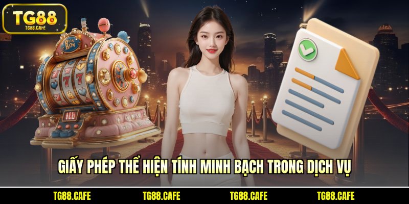 Giấy phép thể hiện tính minh bạch trong dịch vụ