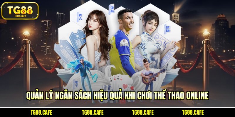 Quản lý ngân sách hiệu quả khi chơi thể thao online
