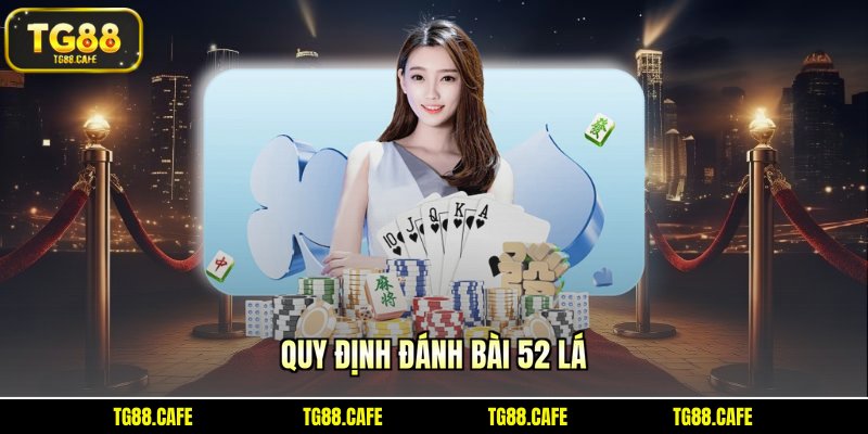 Quy định đánh bài 52 lá