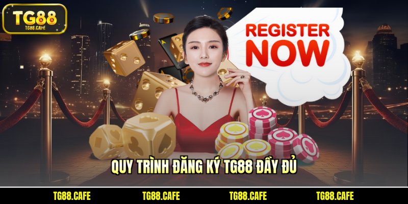 Quy trình đăng ký TG88 đầy đủ